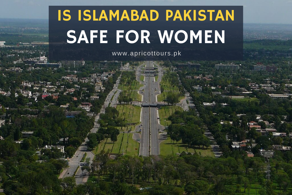 Is Islamabad Pakistan Safe For Women 2024 25 Apricot Tours